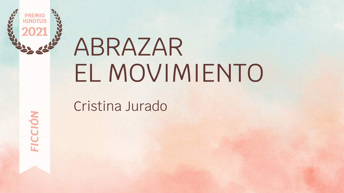 Abrazar el movimiento, de Cristina Jurado. Escrito sobre un fondo de nubes en tonos salmón y aguamarina. En una banda blanca 