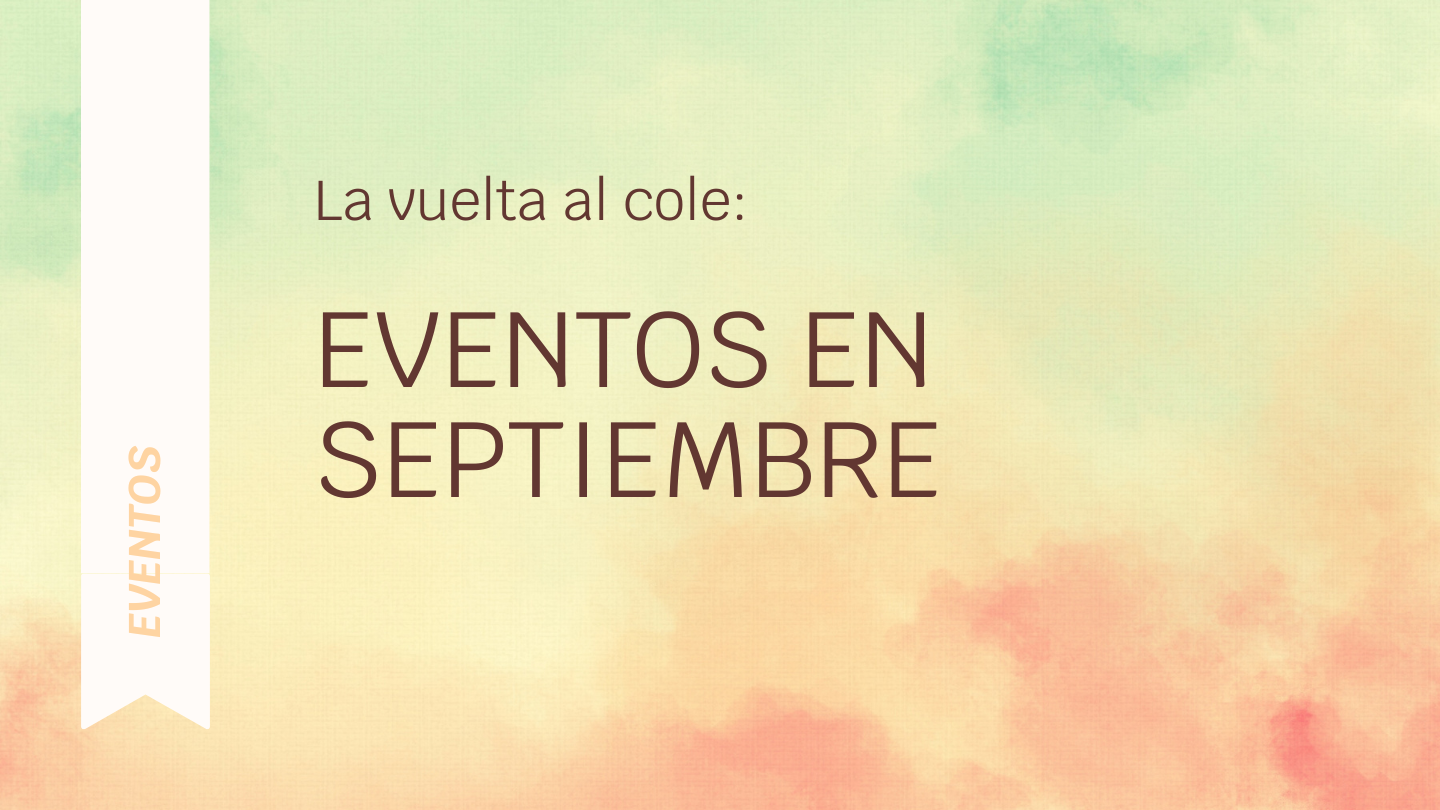 La vuelta al cole: eventos en septiembre