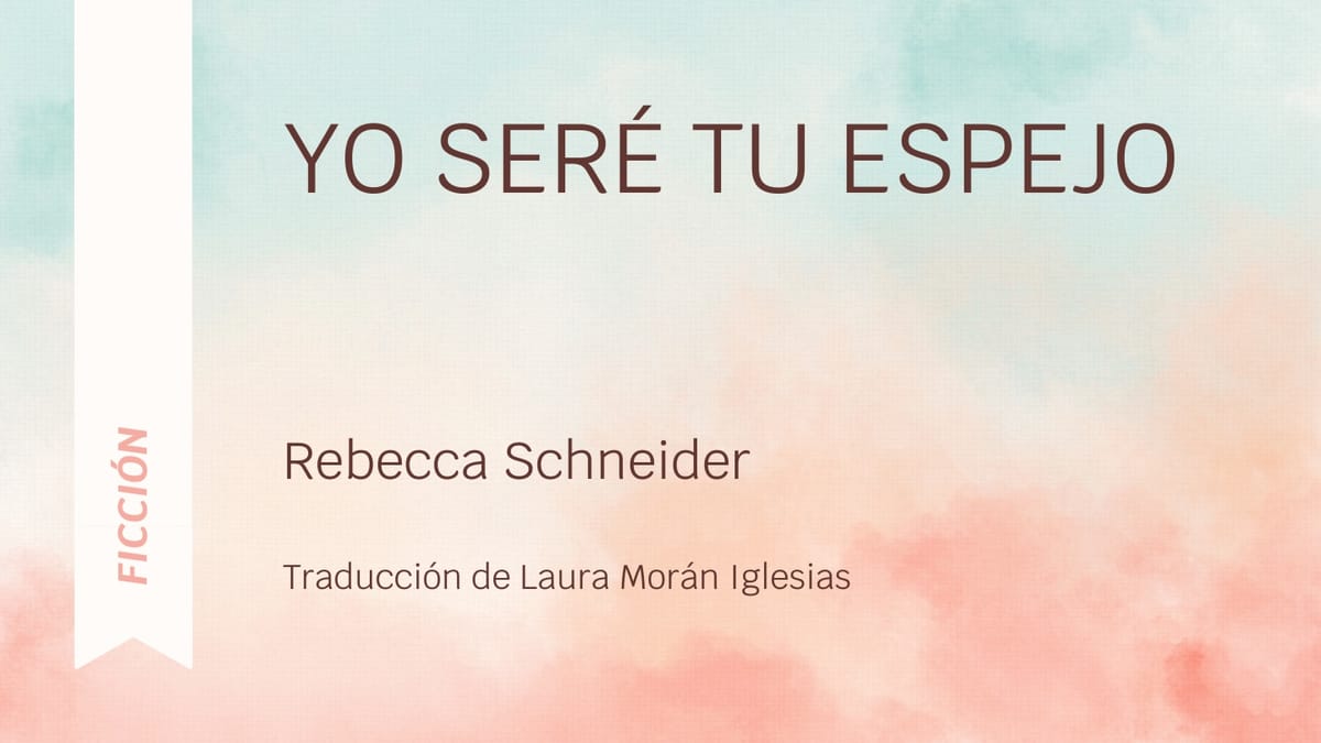 Yo seré tu espejo