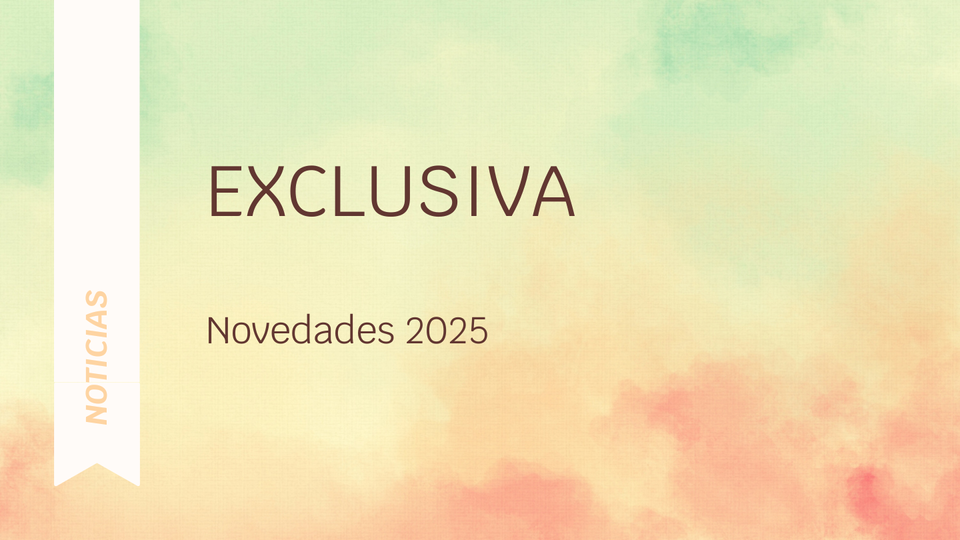 Exclusiva: Novedades 2025